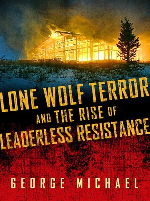 cover image of Lone Wolf Terror and the Rise of Leaderless Resistance